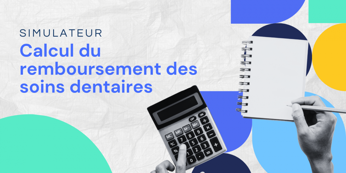 Simulateur : calcul du remboursement des soins dentaires