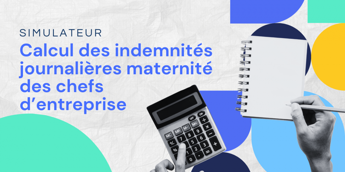 Calcul des indemnités journalières (IJ) maternité des chefs d'entreprise