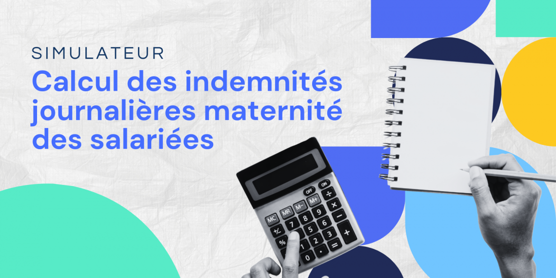 Calcul des indemnités journalières (IJ) maternité des salariées