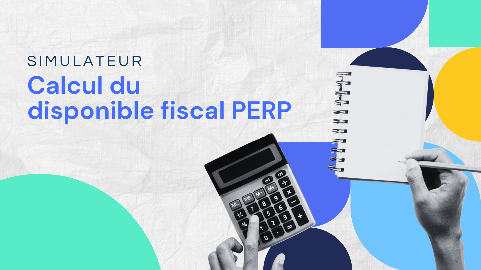 Simulateur : calcul du disponible fiscal PERP